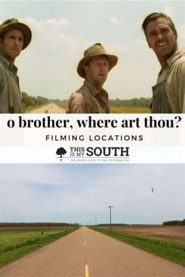 oh brother where art thou filming locations? Have you ever pondered over the strategic importance of filming locations in creating immersive cinematic experiences?